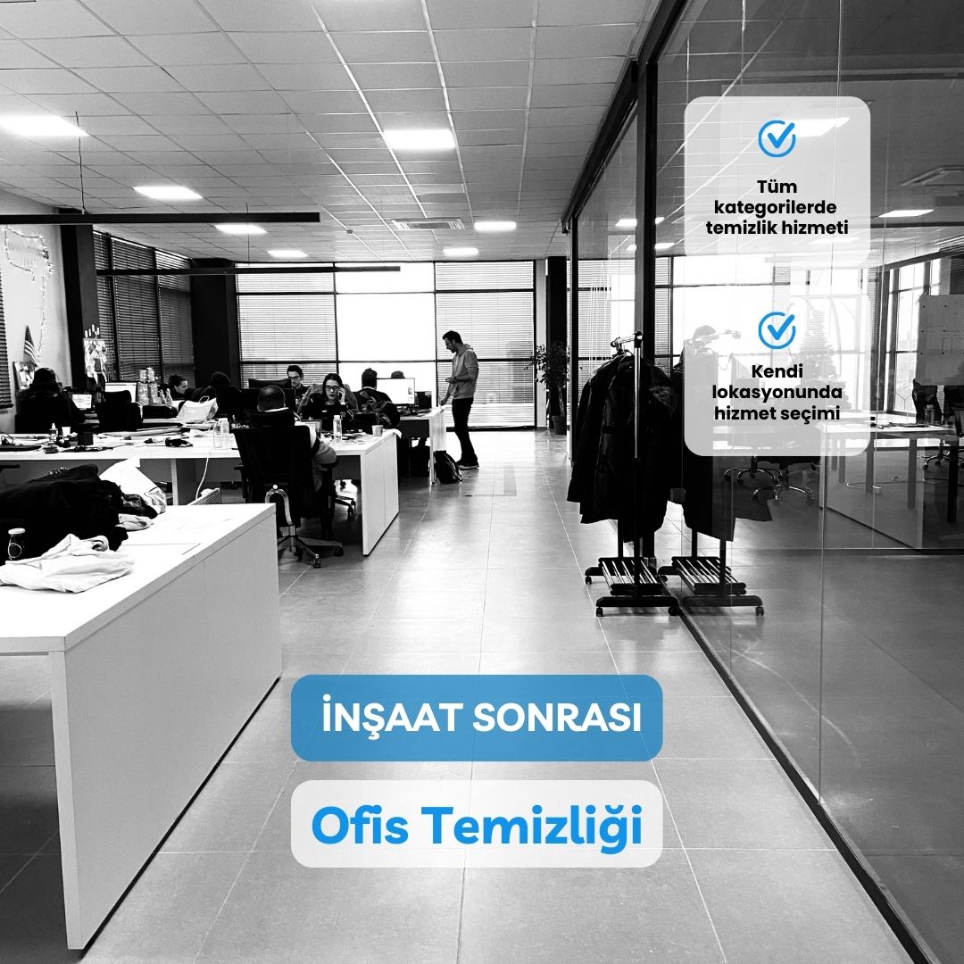 PREMİUM İNŞAAT SONRASI OFİS TEMİZLİĞİ